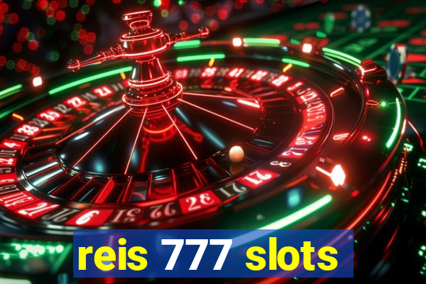 reis 777 slots